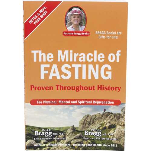 The Miracle of Fasting By Paul & Patricia Bragg 